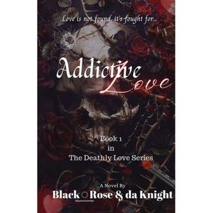 Addictive Love -- Black Rose